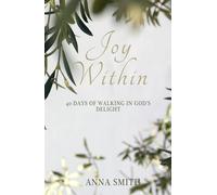 Joy Within: 40 Days of Walking in God's Delight