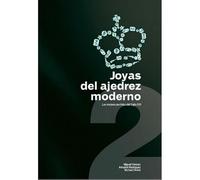 Joyas Del Ajedrez Moderno 2 - Las Mejores Partidas Del Siglo Xxi