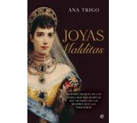 Joyas malditas: Historia secreta de las gemas más enigmáticas del mundo y de las mujeres que las poseyeron