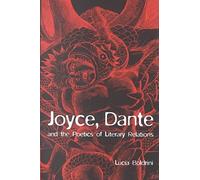 [Joyce, Dante, and the Poetics of Literary Relations: Language and Meaning in Finnegans Wake] (By: Lucia Boldrini) [published: March, 2001]