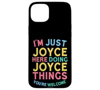 Joyce está aquí Haciendo Cosas de Joyce, Divertido Nombre de Joyce Carcasa para iPhone 15 Plus