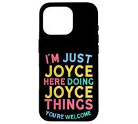 Joyce está aquí Haciendo Cosas de Joyce, Divertido Nombre de Joyce Carcasa para iPhone 16 Pro