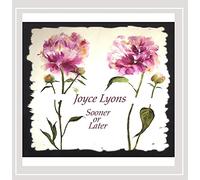 Joyce Lyons - Sooner or Later