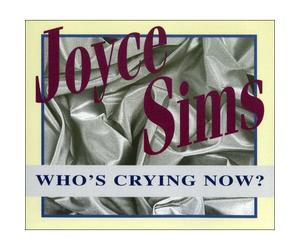 Joyce Sims - Who's Crying Now?