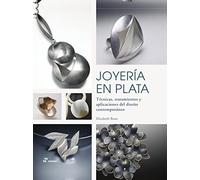 Joyería en plata. Técnicas, tratamientos y aplicaciones del diseño contemporáneo