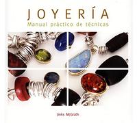 Joyería: Manual práctico de técnicas (ARTE DEL)