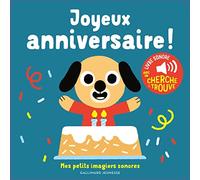 Joyeux anniversaire !: Des sons à écouter, des images à regarder