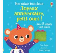 Joyeux anniversaire, petit ours !: Avec 5 rabats tout doux