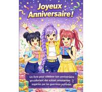 Joyeux anniversaire!: Un livre pour célébrer ton anniversaire en coloriant des scènes amusantes inspirées de tes guerrières préférées.