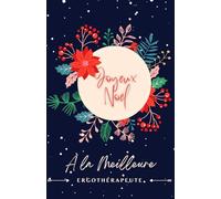 Joyeux Noël: A la meilleure Ergothérapeute - Carnet de notes - 119 pages lignées format 13.97 X 21.59 cm - Cadeau personnalisé pour dire merci à votre Ergothérapeute - Cadeau original de fin d'année