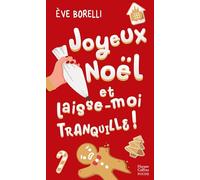 Joyeux Noël et laisse-moi tranquille !: Une comédie romantique de Noël inédite idéale pour les fêtes !