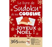 JOYEUX NOËL | Le Livre de Sudoku de ma Cousine | 365 Grilles - 100 faciles, 100 moyennes, 100 difficiles et 65 extrêmes: Le livre de Sudoku qui est LE ... ! 1 grille par jour = 1 an de Sudoku !