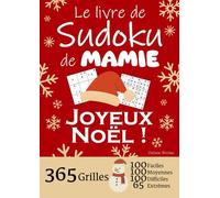 JOYEUX NOËL | Le Livre de Sudoku de ma Mamie | 365 Grilles - 100 faciles, 100 moyennes, 100 difficiles et 65 extrêmes: Le livre de Sudoku qui est LE ... 1 an de Sudoku, pour des heures de plaisir !