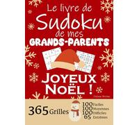 JOYEUX NOËL | Le Livre de Sudoku de mes Grands-Parents | 365 Grilles - 100 faciles, 100 moyennes, 100 difficiles et 65 extrêmes: Le livre de Sudoku ... / Pépé ! 1 grille par jour = 1 an de Sudoku !