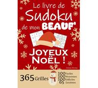 JOYEUX NOËL | Le Livre de Sudoku de mon Beauf' | 365 Grilles - 100 faciles, 100 moyennes, 100 difficiles et 65 extrêmes: Le livre de Sudoku qui est LE ... ! 1 grille par jour = 1 an de Sudoku