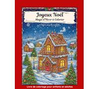 Joyeux Noël - Magie d’Hiver à Colorier: Livre de coloriage pour enfants et adultes