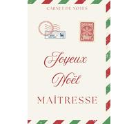 Joyeux Noël Maîtresse carnet de notes: Cadeau de Noël Maîtresse | Carnet de notes | Cahier Journal de Noël | Carnet d’organisation 6x9 - 15,24 × 22,86 ... notes (Collection Noël de carnets à offrir)