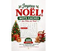 Joyeux Noël ! Mots Cachés des Fêtes de Noël: 100 Puzzles sur les Traditions, Recettes et Magie de Noël | Cadeau Idéal pour Toute la Famille