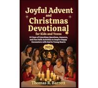 Joyful Advent and Christmas Devotional for Kids and Teens 2025: 25 Days of Catechism Questions, Answers, and Fun Faith Activities to Inspire Happy Encounters with God in Young Hearts