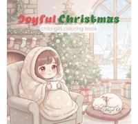 Joyful Christmas Chibi Girl Coloring Book: Kawaii Christmas for Peaceful Coloring, Stress Relief, and Holiday Joy (Hazel O. Collection - Children's Coloring Books)