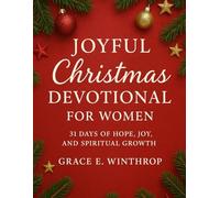 Joyful Christmas Devotional for Women: 31 Days of Hope, Joy, and Spiritual Growth: 1 (Star of Christmas Devotions)