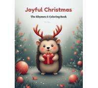 Joyful Christmas - The Rhymes & Coloring Book: Cute Animal Coloring Book for Kids - Relaxation, Mindfulness, Stress Relief and Fun Rhymes