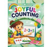 Joyful Counting: Loving Math Activities for Little Learners, Number Recognition and Early Math Skills Workbook for Toddlers and Preschoolers