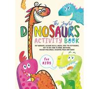 Joyful Dinosaurs Activity Book for Kids: Mazes, Dot to Dot, Spot the Difference, Scissor skills, Coloring Pages, How to Draw, Matching, Design ... Creativity (Joyful Activity Books for Kids)