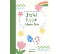 Joyful Easter Coloring Book: Fun and Easy Designs for Kids Ages 2 to 8 - Perfect for Spring Celebrations!