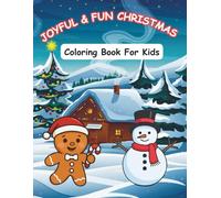 Joyful & Fun Christmas Coloring book for kids: A fun and festive coloring book for kids ages 4-8, featuring joyful Christmas holiday designs (Fun & Creative Colors)