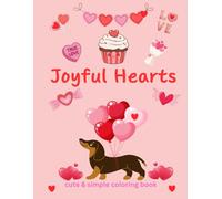 Joyful Hearts: A Valentine Coloring Book for all ages that will spark joy with every stroke of color! 50 one-sided easy to color designs.