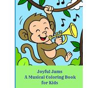 Joyful Jams: A Musical Coloring Book for Kids