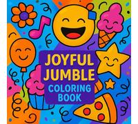 Joyful Jumble Coloring Book: Get Your Color On, Get Your Joy Out!