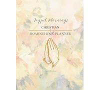 "Joyful Morning" Christian Homeschool Planner by Joyful Mornings: Undated,12-Months, Multi-Student