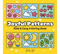 Joyful Patterns: Coloring Book for Kids and Adults Featuring Adorable Doodles, Cozy Patterns, and Simple Cute Designs