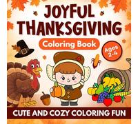 Joyful Thanksgiving Coloring Book Ages 2-4: Cute and Cozy Coloring Fun (Silly Seasons Coloring Club)