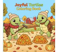 Joyful Turtles Coloring Book: Bold And Simple 50+ Turtles Animal Illustrations | Turtle Variations - Eating Cookie, As Doctor, Riding Cycle & More! (Bold Adventure Animals Coloring Series)