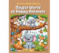 Joyful World of Happy Animals: A Nature-Inspired Coloring Book for Kids Ages 6-11