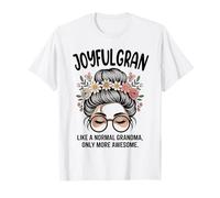 JOYFULGRAN como Una Abuela Normal Solo Más Impresionante Moño Desordenado Camiseta