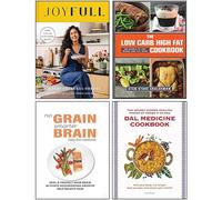 JoyFull [Hardcover], Dal Medicine Cookbook [Hardcover], No Grain Smarter Brain Body Diet Cookbook, The Low Carb High Fat Cookbook 4 Books Collection Set