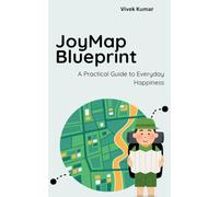 JoyMap Blueprint: A Practical Guide to Everyday Happiness.: 5 (The Book Reading Marathon:The Read and Rise Challenge)