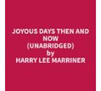 Joyous Days Then And Now (unabridged) (audiolibro)