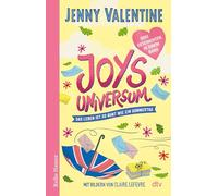 Joys Universum: Das Leben ist so bunt wie ein Sommertag | Kinderbuch ab 9, voller Lebensfreude und Alltagsmagie. Drei Geschichten in einem Band: 1-3