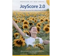 JoyScore 2.0: A Deeper Journey into Mind, Body & Life