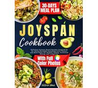 Joyspan Cookbook: Delicious Science Based Recipes Inspired by Dr. Kerry Burnight Including Color Photos and Meal Plans for Healthy Eating, Sustained Energy and Longevity