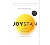 Joyspan: The Art and Science of Thriving in Life's Second Half