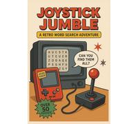 Joystick Jumble: A Retro Word Search Adventure: Easy-to-read word searches about retro games, CRTs, consoles, and more Over 50 puzzles … Perfect for vacations, holidays, and leisure.