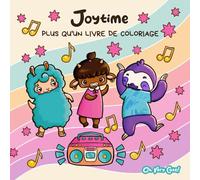 Joytime. Plus qu’un livre de coloriage: Album à colorier pour adultes et ados. Animaux mignons, pages à personnaliser, moments de joie, relaxation, mindfulness et plaisir