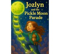 Jozlyn and the Pickle Moon Parade