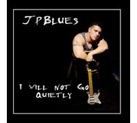 JP Blues Band - I Will Not Go Quietly